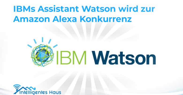 Sprachassistent Watson