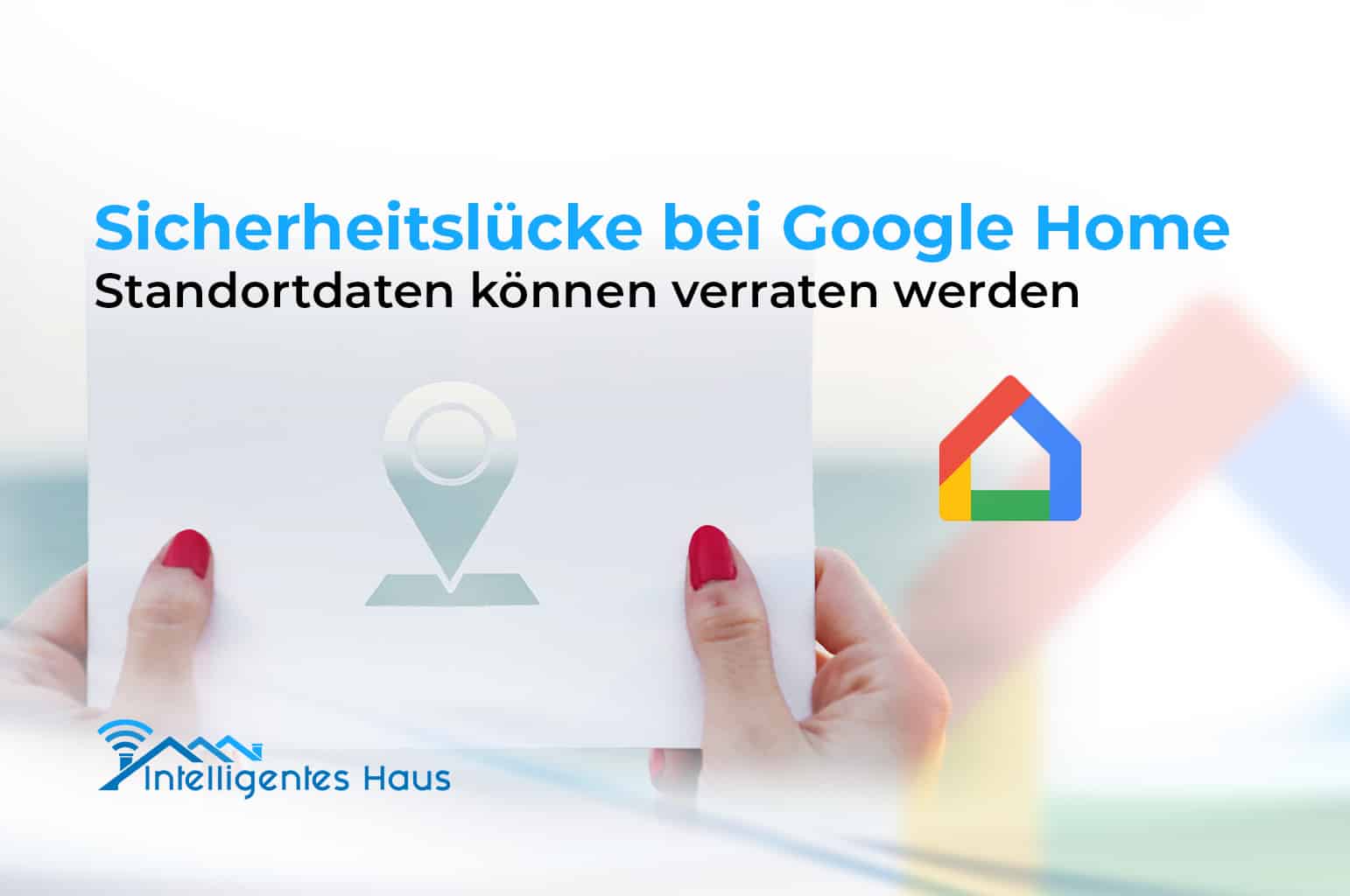 ungewollte Standorterkennung beim Google Home-Lautsprecher