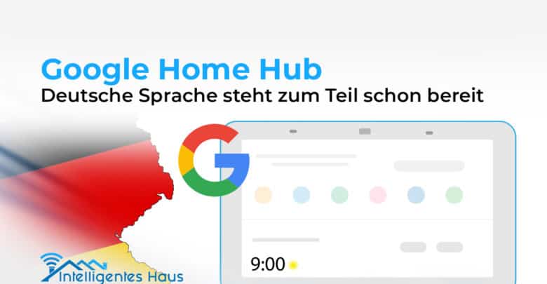 Google Home Hub versteht Deutsch