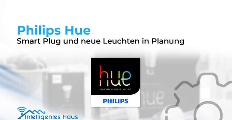 Philips Hue neue Produkte