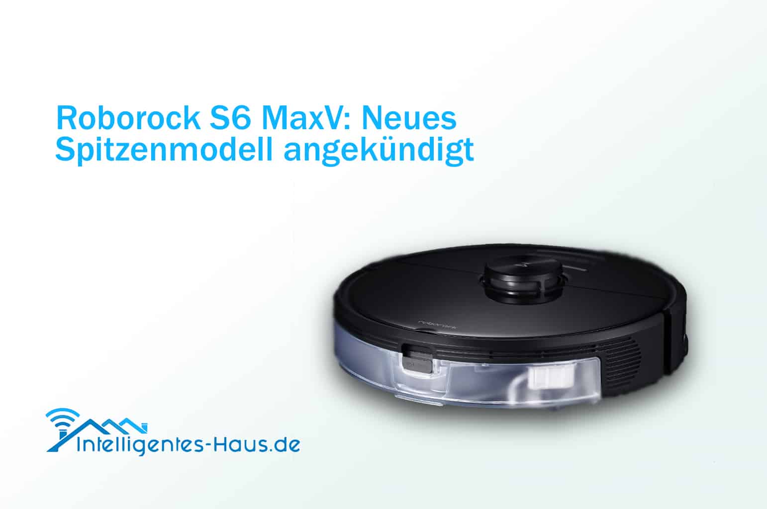 Roborock S6 MaxV Angekündigt